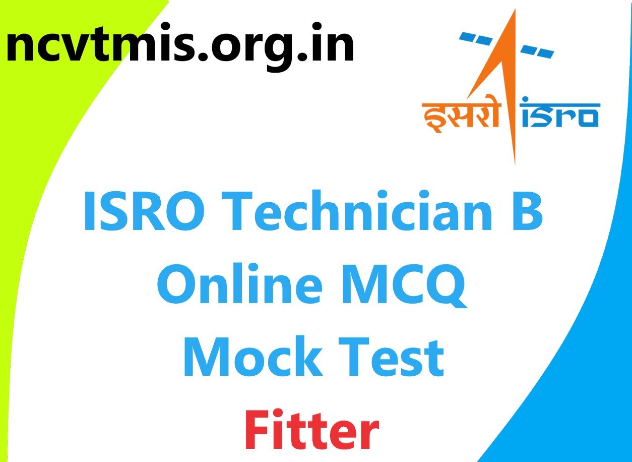 ISRO Technician B Fitter Mock Test 2023 - NCVT MIS